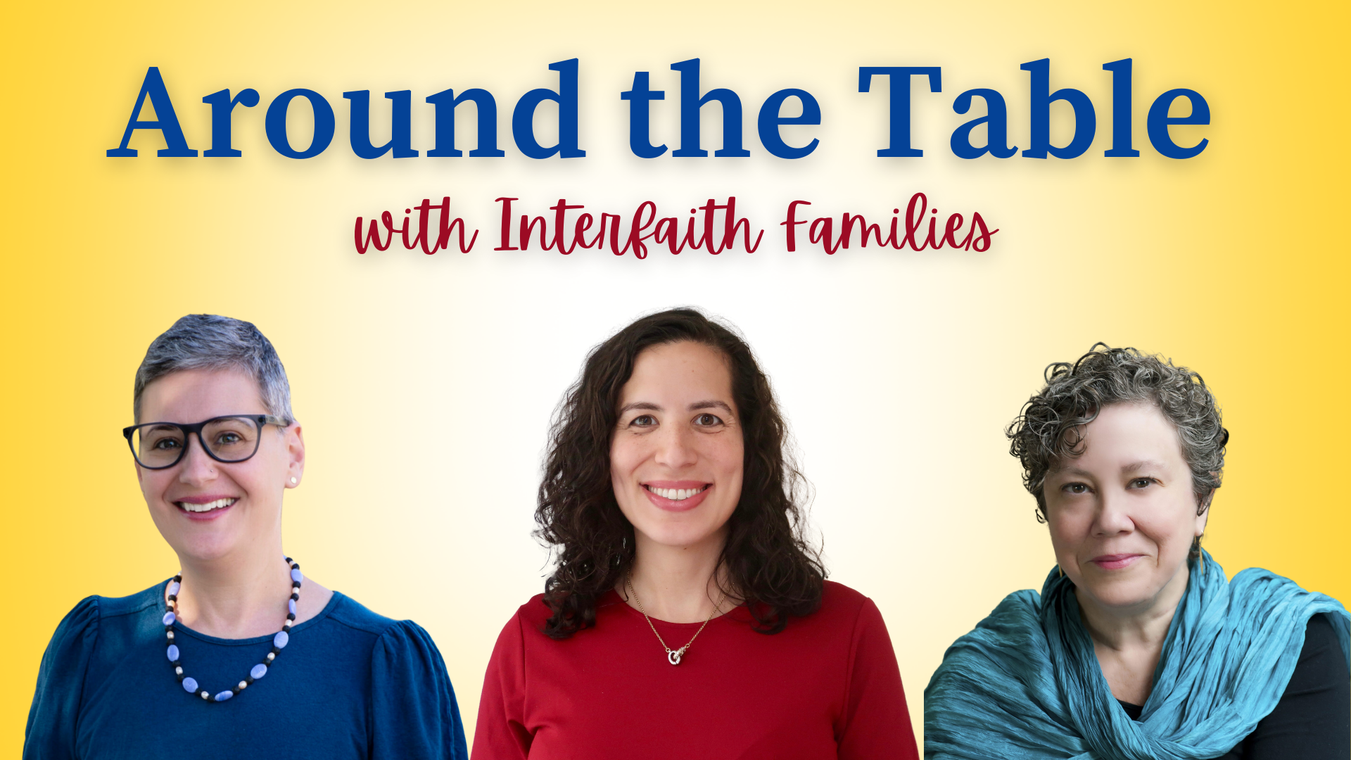 Join Us for a Special Virtual Gathering: “Around the Table with Interfaith Families”